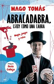 ABRA CADABRA, ESTOY COMO UNA CABRA | 9788427046122 | MAGO TOMAS