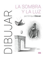 DIBUJAR LA SOMBRA Y LA LUZ | 9788425235894 | ETIEVAN, ENRIQUE