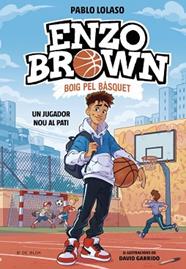 UN JUGADOR NOU AL PATI, ENZO BROWN: BOIG PEL BASQUET 1 - | 9791387695101 | LOLASO, PABLO
