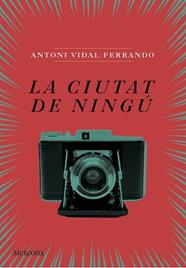 CIUTAT DE NINGU, LA | 9788494542855 | VIDAL FERRANDO, ANTONI
