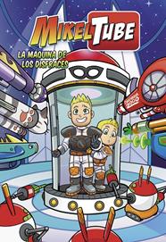 MAQUINA DE LOS DISFRACE, LA  (MIKELTUBE) | 9788448850883 | DOMÍNGUEZ, DAVID / TORINOS, HENAR / SANCHEZ, MIKEL