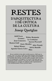 RESTES D'ARQUITECTURA I DE CRITICA DE LA CULTURA | 9788494717420 | QUETGLAS RIUSECH, JOSEP