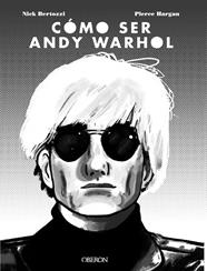 COMO SER ANDY WARHOL | 9788441541108 | BERTOZZI, NICK / HARGAN, PIERRE