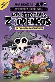 CALAVERA SANDUNGUERA, APRENDE A LEER CON... LOS DETECTIVES ZOOPENCOS 8 | 9788408306795 | BENEGAS, MAR