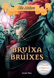 BRUIXA DE BRUIXES, LA  | 9788491370215 | STILTON, TEA 
