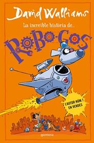 INCREÏBLE HISTORIA DE... - ROBO-GOS | 9788419848895 | WALLIAMS, DAVID