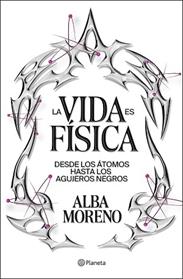 VIDA ES FISICA, LA | 9788408299554 | MORENO, ALBA