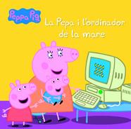 LA PEPA I L'ORDINADOR DE LA MARE, LA   PORQUETA PEPA. PRIMERES LECTURES | 9788448846039