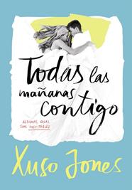 TODAS LAS MAÑANAS CONTIGO  | 9788490435908 | JONES, XUSO