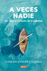 A VECES NADIE | 9788418967931 | SANCHEZ VARELA, CASILDA