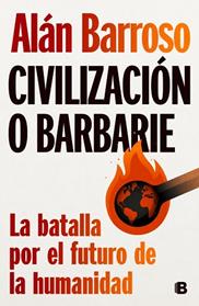 CIVILIZACION O BARBARIE | 9788466678643 | BARROSO, ALAN