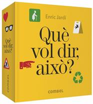 QUE VOL DIR AIXO? | 9788491014508 | JARDI SOLER, ENRIC