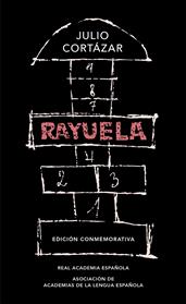 RAYUELA (EDICION CONMEMORATIVA DE LA RAE Y LA ASALE) | 9788420437484 | CORTAZAR, JULIO