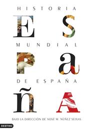 HISTORIA MUNDIAL DE ESPAÑA | 9788423354610 | NUÑEZ SEIXAS, XOSE M.