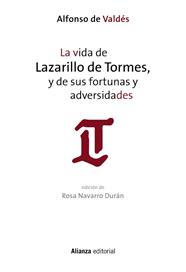 VIDA DE LAZARILLO DE TORMES  Y DE SUS FORTUNAS Y ADVERSIDADES, LA  | 9788491043683 | VALDES, ALFONSO DE