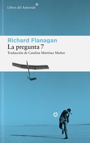 PREGUNTA 7, LA  | 9788410178625 | FLANAGAN, RICHARD