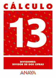 CALCULO 13 DIVISIONES DIVISOR DE DOS CIFRAS | 9788466715270 | PASTOR FERNANDEZ, ANDREA/RUIZ CASADO, FRANCISCO/ESCOBAR PASTOR, DIONISIO/MAYORAL PASTOR, ESTHER