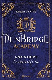 DUNBRIDGE ACADEMY ANYWHERE | 9788408267522 | SPRINZ, SARAH