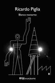 BLANCO NOCTURNO | 9788433902443 | PIGLIA, RICARDO