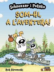 SCHNOZZER I POTATO  SOM-HI  A L'AVENTURA | 9788468370705 | STROMOSKI, RICK
