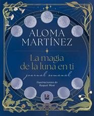 MAGIA DE LA LUNA EN TI, LA | 9788411329774 | MARTINEZ, ALOMA