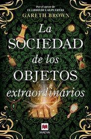 SOCIEDAD DE LOS OBJETOS EXTRAORDINARIOS ,LA | 9791388136030 | BROWN, GARETH