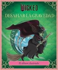 WICKED  DESAFIAR LA GRAVEDAD | 9791259576231 | SCHWARTZ, STEPHEN / IARUSSI, ELENA