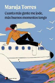 CUANTA MAS GENTE ME JODE, MAS BUENOS MOMENTOS TENGO | 9791388279096 | TORRES, MARUJA