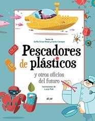 PESCADORES DE PLASTICOS Y OTROS OFICIOS DEL FUTURO | 9788491425281 | ERICA ROSSI, SOFIA / CANEPA, CARLO