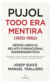 PUJOL: TODO ERA MENTIRA (1930-1962) | 9788417954437 | GUIXÀ, JOSEP; TRALLERO, MANUEL