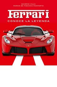 FERRARI : CONOCE LA LEYENDA | 9788418350153 | VILLA, SAVERIO / DE FABIANIS MAFERTO, MARCO