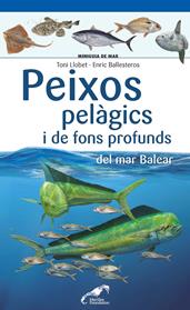 PEIXOS PELAGICS I DE FONS PROFUNDS DEL MAR BALEAR | 9788490349397 | LLOBET FRANÇOIS, TONI / BALLESTEROS SAGARRA, ENRIC