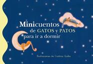 MINICUENTOS DE GATOS Y PATOS PARA IR A DORMIR | 9788448833633 | QUILES, CRISTINA