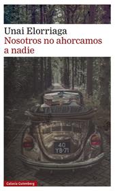 NOSOTROS NO AHORCAMOS A NADIE | 9788419392282 | ELORRIAGA, UNAI