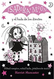 ISADORA MOON Y EL HADA DE LOS DIENTES (ISADORA MOON 10) | 9788420453712 | MUNCASTER, HARRIET