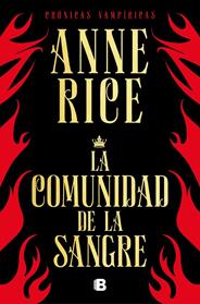 COMUNIDAD DE LA SANGRE, LA (CRONICAS VAMPIRICAS 13) | 9788466666466 | RICE, ANNE