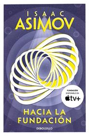 HACIA LA FUNDACION (CICLO DE LA FUNDACIÓN 2) | 9788466362740 | ASIMOV, ISAAC