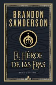 HEROE DE LAS ERAS, EL (NACIDOS DE LA BRUMA-MISTBORN [EDICION ILUSTRADA] 3) | 9788418037290 | SANDERSON, BRANDON