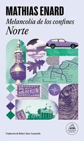 MELANCOLIA DE LOS CONFINES  NORTE | 9788439746461 | ENARD, MATHIAS