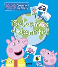 SALVEMOS EL PLANETA (PEPPA PIG. DIDÁCTICOS) | 9788448854256