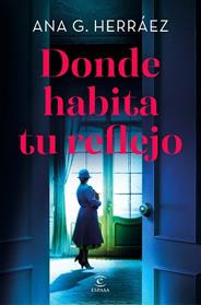 DONDE HABITA TU REFLEJO | 9788467082982 | G. HERRAEZ, ANA
