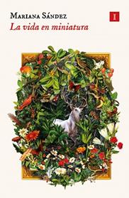 VIDA EN MINIATURA, LA | 9788419581273 | SANDEZ, MARIANA