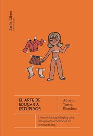 ARTE DE EDUCAR A ESTUPIDOS, EL  | 9788412889208 | TORRES BLANDINA, ALBERTO