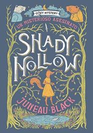 SHADY HOLLOW UN MISTERIOSO ASESINATO (COZY MYSTERY) | 9788410206168 | BLACK, JUNEAU