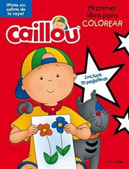 CAILLOU MI PRIMER LIBRO PARA COLOREAR | 9788408160236