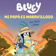 BLUEY UN CUENTO  MI PAPA ES MARAVILLOSO (EDICION EN ESPAÑOL) | 9788448867652 | BLUEY