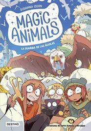 GUARIDA DE LAS AGUILAS, MAGIC ANIMALS 10  LA  | 9788408303961 | ISERN, SUSANNA / DALMAU, CARLES / LOPEZ, NIL
