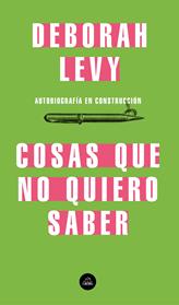 COSAS QUE NO QUIERO SABER | 9788439735724 | LEVY, DEBORAH
