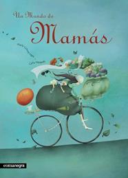 UN MUNDO DE MAMAS | 9788493600631 | GOMEZ MATA, MARTA