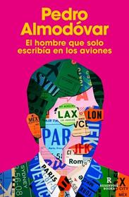 EHOMBRE QUE SOLO ESCRIBIA EN LOS AVIONES, EL  | 9791387740566 | ALMODOVAR, PEDRO
